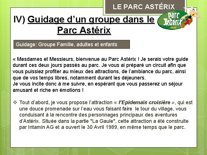 LE PARC ASTÉRIX IV) Guidage d’un groupe dans le Parc Astérix Guidage: Groupe Famille,