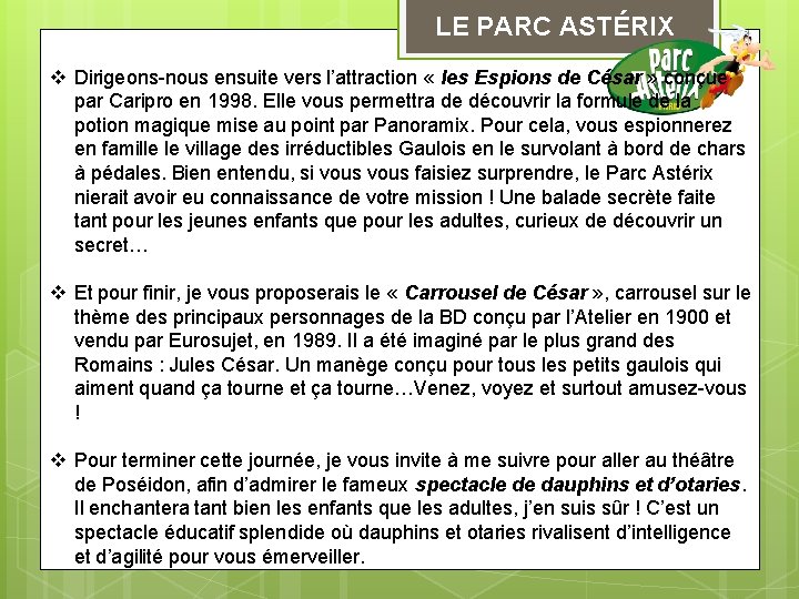 LE PARC ASTÉRIX v Dirigeons-nous ensuite vers l’attraction « les Espions de César »