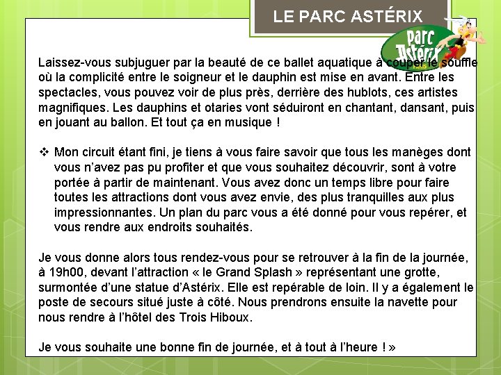 LE PARC ASTÉRIX Laissez-vous subjuguer par la beauté de ce ballet aquatique à couper