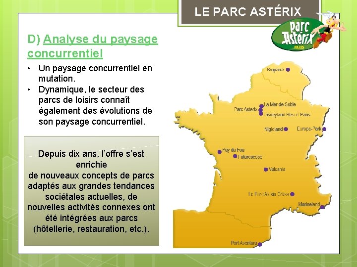 LE PARC ASTÉRIX D) Analyse du paysage concurrentiel • Un paysage concurrentiel en mutation.