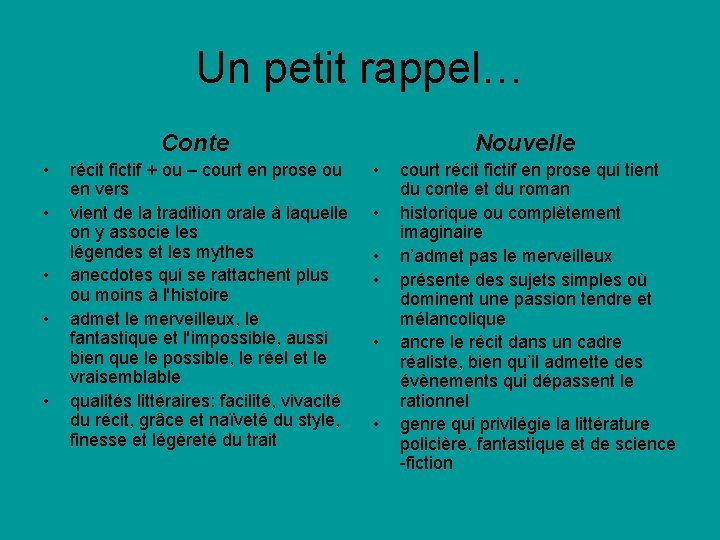 Un petit rappel… Conte • • • récit fictif + ou – court en