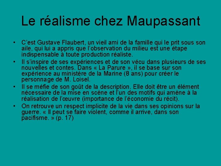 Le réalisme chez Maupassant • C’est Gustave Flaubert, un vieil ami de la famille