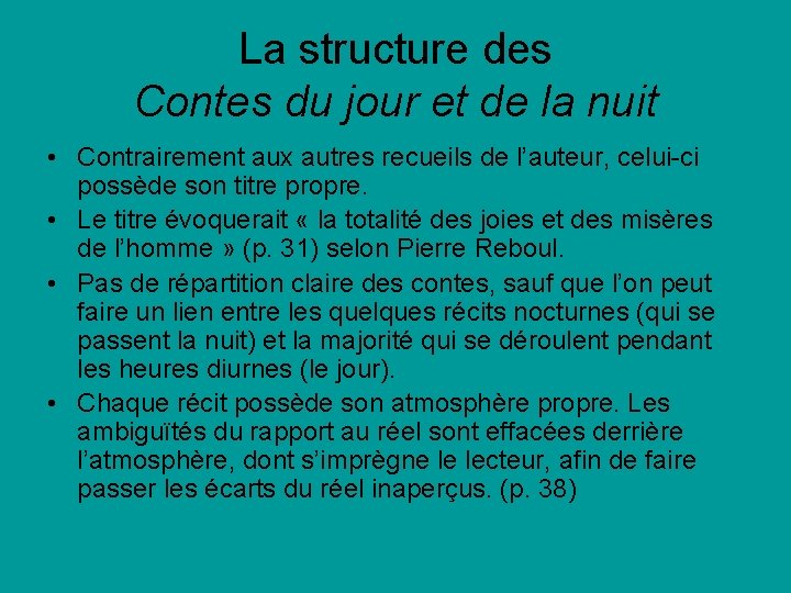 La structure des Contes du jour et de la nuit • Contrairement aux autres