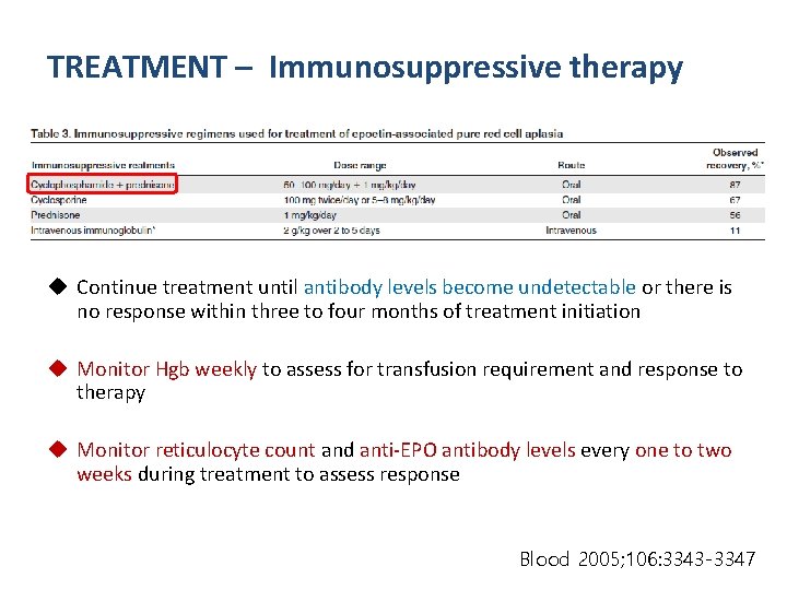 TREATMENT – Immunosuppressive therapy u Continue treatment until antibody levels become undetectable or there