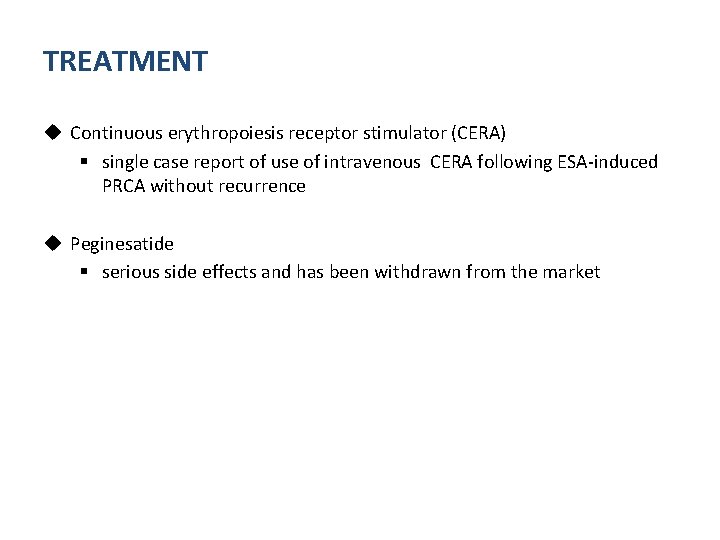 TREATMENT u Continuous erythropoiesis receptor stimulator (CERA) § single case report of use of