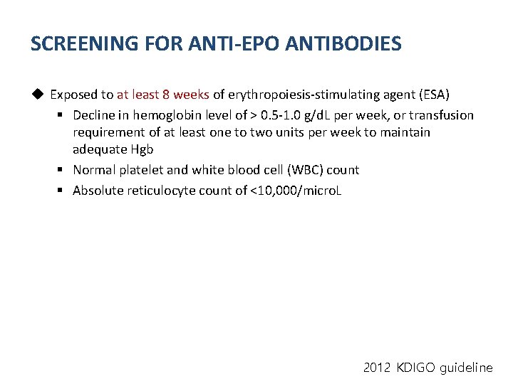 SCREENING FOR ANTI-EPO ANTIBODIES u Exposed to at least 8 weeks of erythropoiesis-stimulating agent