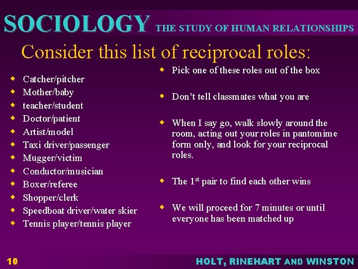 SOCIOLOGY THE STUDY OF HUMAN RELATIONSHIPS Consider this list of reciprocal roles: w w