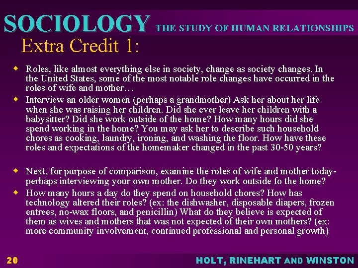 SOCIOLOGY THE STUDY OF HUMAN RELATIONSHIPS Extra Credit 1: w Roles, like almost everything