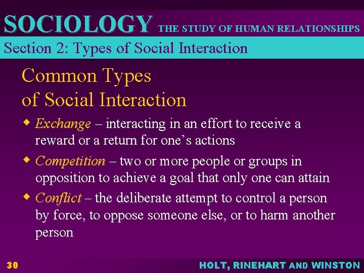 SOCIOLOGY THE STUDY OF HUMAN RELATIONSHIPS Section 2: Types of Social Interaction Common Types