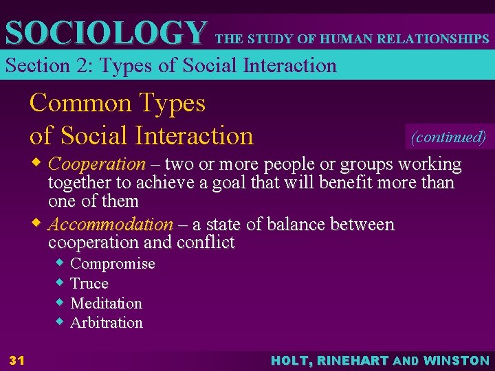 SOCIOLOGY THE STUDY OF HUMAN RELATIONSHIPS Section 2: Types of Social Interaction Common Types