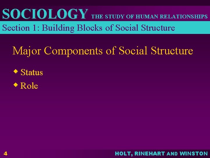 SOCIOLOGY THE STUDY OF HUMAN RELATIONSHIPS Section 1: Building Blocks of Social Structure Major