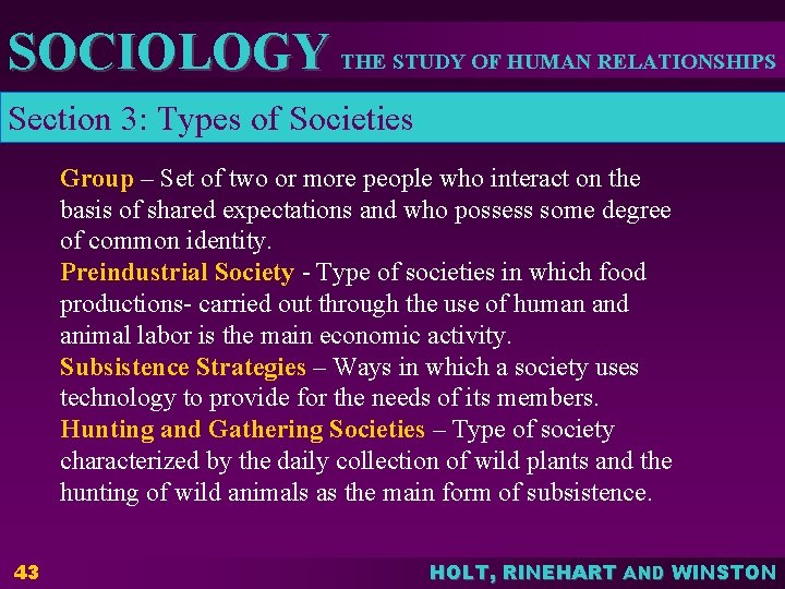 SOCIOLOGY THE STUDY OF HUMAN RELATIONSHIPS Section 3: Types of Societies Group – Set