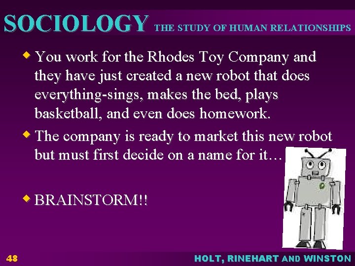 SOCIOLOGY THE STUDY OF HUMAN RELATIONSHIPS w You work for the Rhodes Toy Company