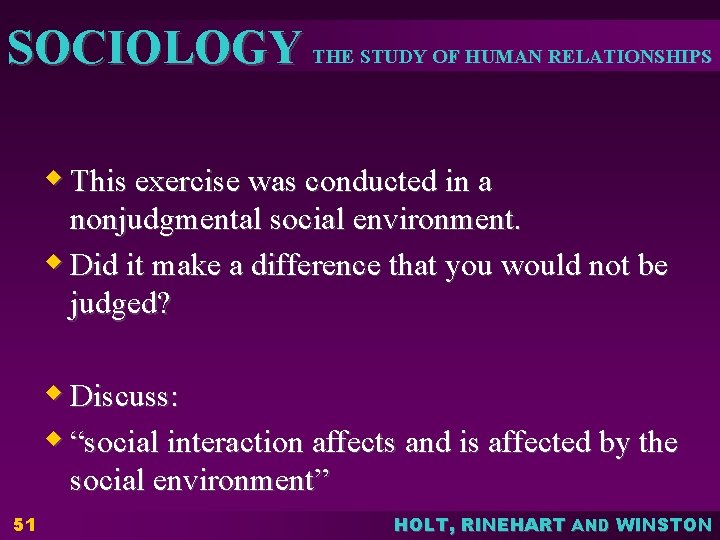 SOCIOLOGY THE STUDY OF HUMAN RELATIONSHIPS w This exercise was conducted in a nonjudgmental