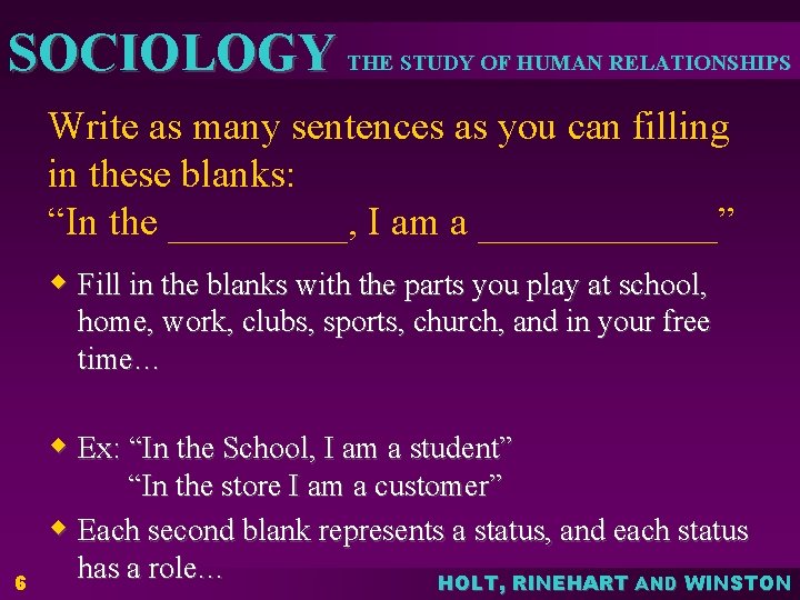 SOCIOLOGY THE STUDY OF HUMAN RELATIONSHIPS Write as many sentences as you can filling