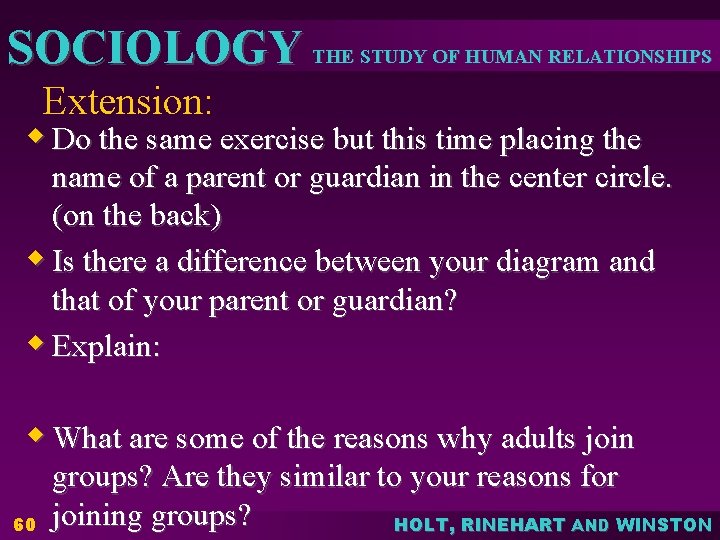 SOCIOLOGY THE STUDY OF HUMAN RELATIONSHIPS Extension: w Do the same exercise but this