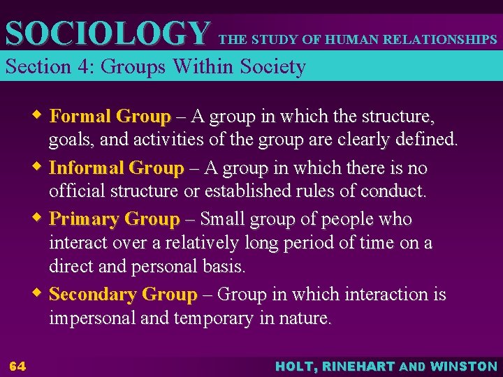 SOCIOLOGY THE STUDY OF HUMAN RELATIONSHIPS Section 4: Groups Within Society w Formal Group