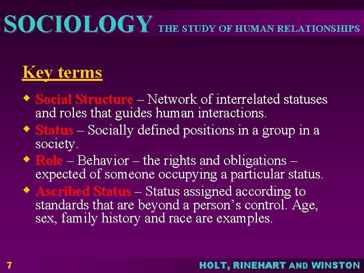 SOCIOLOGY THE STUDY OF HUMAN RELATIONSHIPS Key terms w Social Structure – Network of