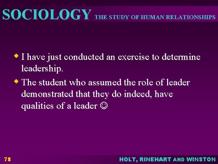 SOCIOLOGY THE STUDY OF HUMAN RELATIONSHIPS w I have just conducted an exercise to