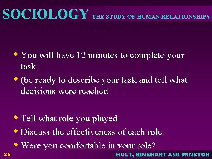 SOCIOLOGY THE STUDY OF HUMAN RELATIONSHIPS w You will have 12 minutes to complete