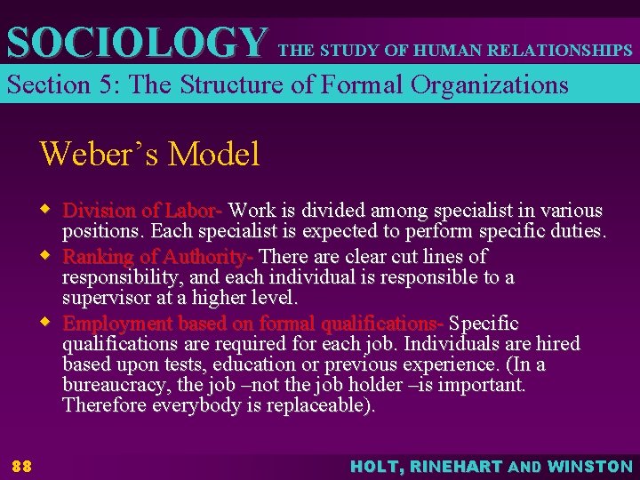 SOCIOLOGY THE STUDY OF HUMAN RELATIONSHIPS Section 5: The Structure of Formal Organizations Weber’s