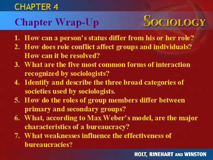 CHAPTER 4 THE STUDY OF HUMAN RELATIONSHIPS SOCIOLOGY Chapter Wrap-Up 1. How can a