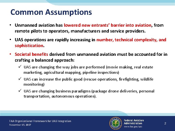 Common Assumptions • Unmanned aviation has lowered new entrants’ barrier into aviation, from remote