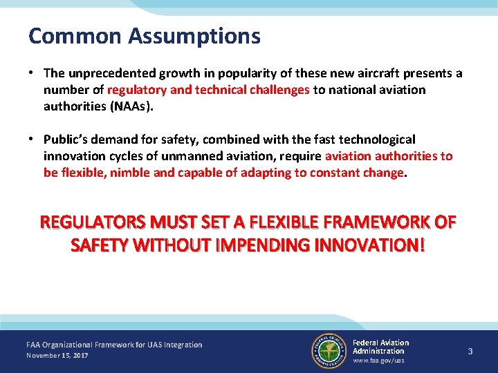 Common Assumptions • The unprecedented growth in popularity of these new aircraft presents a