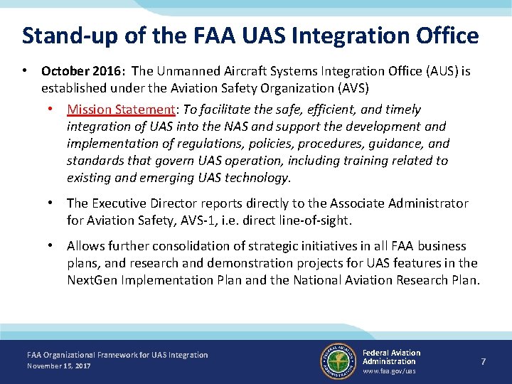 Stand-up of the FAA UAS Integration Office • October 2016: The Unmanned Aircraft Systems