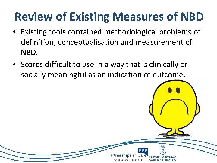 Review of Existing Measures of NBD • Existing tools contained methodological problems of definition,