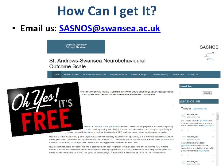 How Can I get It? • Email us: SASNOS@swansea. ac. uk 