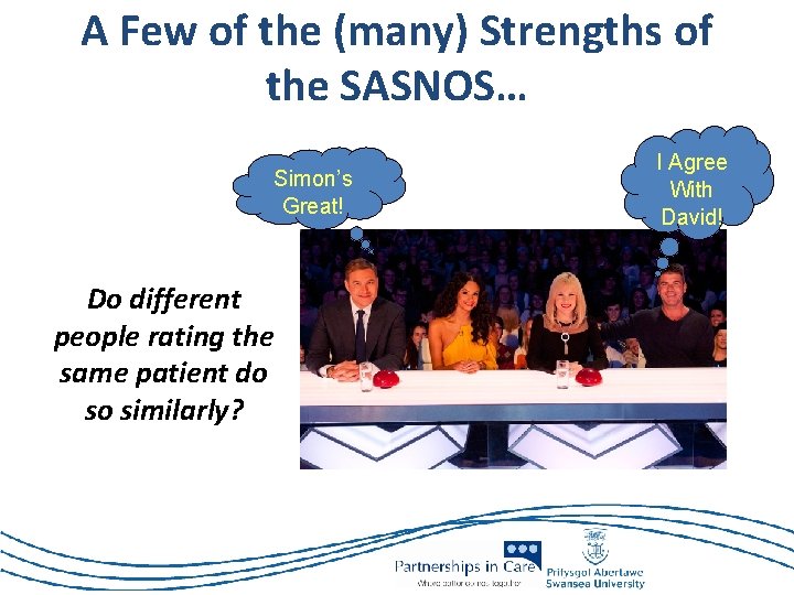 A Few of the (many) Strengths of the SASNOS… Simon’s Great! Do different people