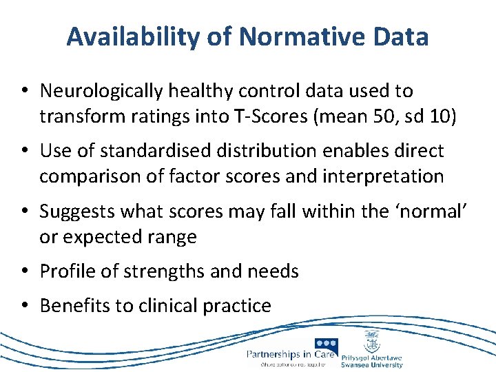Availability of Normative Data • Neurologically healthy control data used to transform ratings into