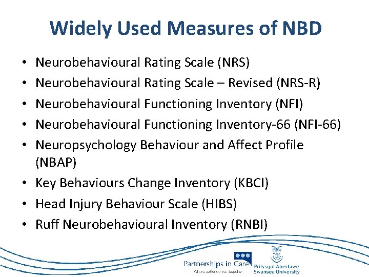 Widely Used Measures of NBD Neurobehavioural Rating Scale (NRS) Neurobehavioural Rating Scale – Revised