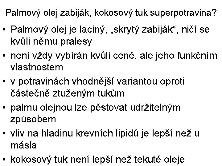 Palmový olej zabiják, kokosový tuk superpotravina? • Palmový olej je laciný, „skrytý zabiják“, ničí