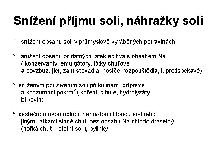 Snížení příjmu soli, náhražky soli * snížení obsahu soli v průmyslově vyráběných potravinách *