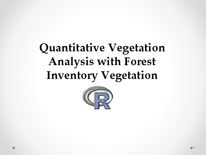 Quantitative Vegetation Analysis with Forest Inventory Vegetation 1 