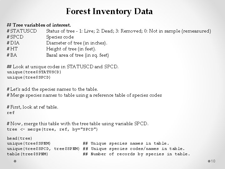 Forest Inventory Data ## Tree variables of interest. # STATUSCD Status of tree -