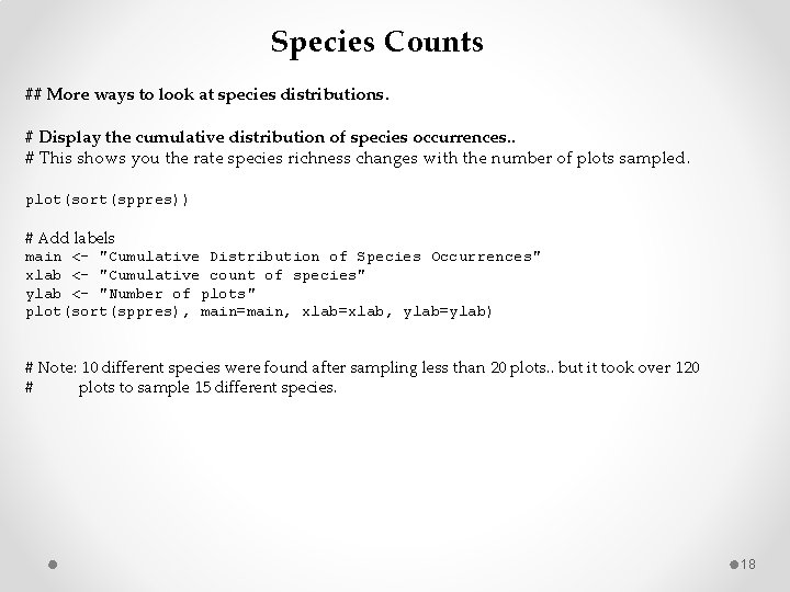 Species Counts ## More ways to look at species distributions. # Display the cumulative