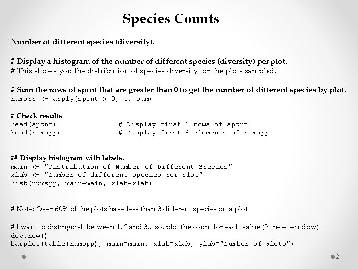 Species Counts Number of different species (diversity). # Display a histogram of the number