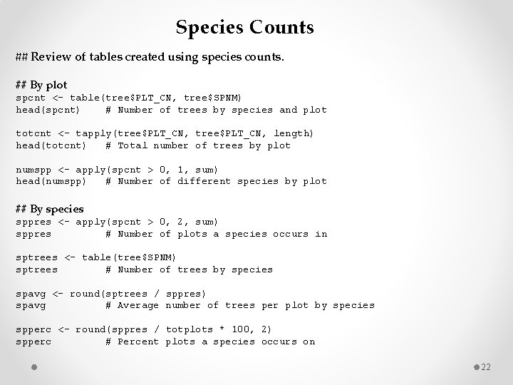 Species Counts ## Review of tables created using species counts. ## By plot spcnt