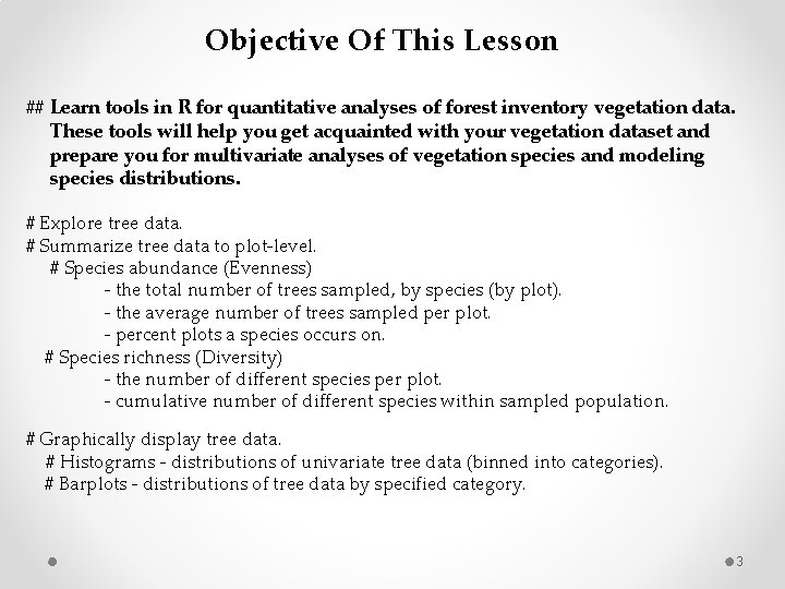 Objective Of This Lesson ## Learn tools in R for quantitative analyses of forest