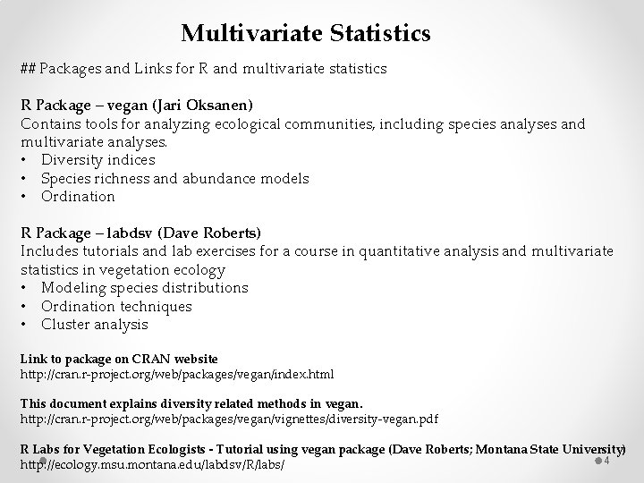 Multivariate Statistics ## Packages and Links for R and multivariate statistics R Package –