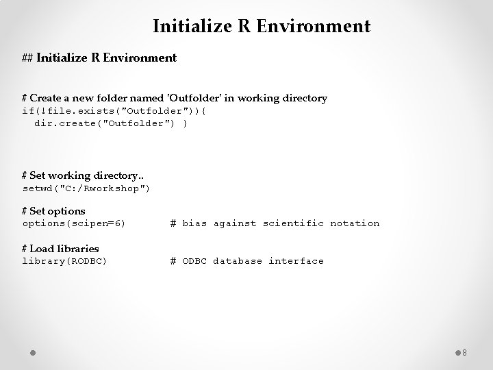 Initialize R Environment ## Initialize R Environment # Create a new folder named 'Outfolder'