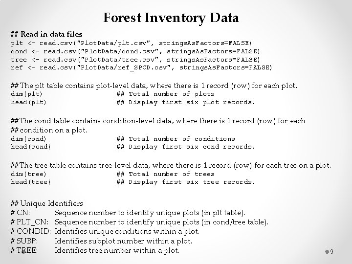 Forest Inventory Data ## Read in data files plt <- read. csv("Plot. Data/plt. csv",