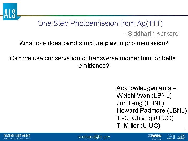 One Step Photoemission from Ag(111) - Siddharth Karkare What role does band structure play