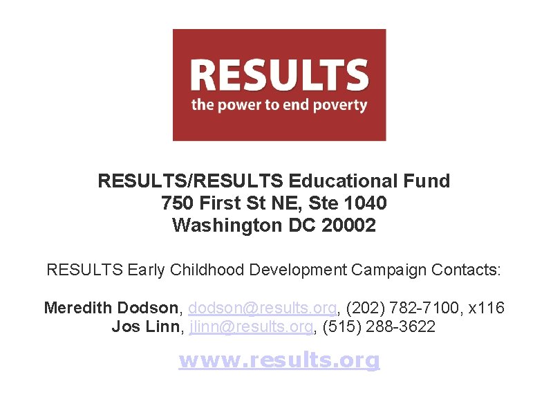 RESULTS/RESULTS Educational Fund 750 First St NE, Ste 1040 Washington DC 20002 RESULTS Early
