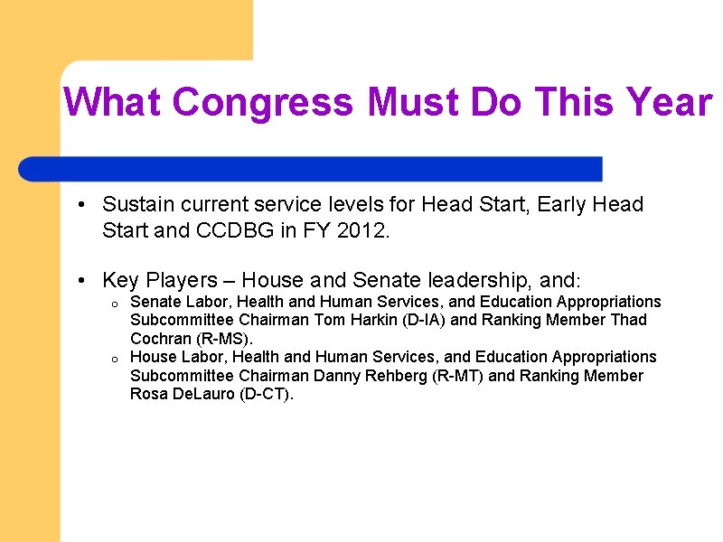 What Congress Must Do This Year • Sustain current service levels for Head Start,