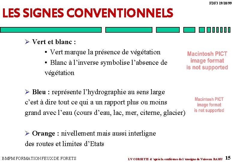 FDF 3 19/10/99 LES SIGNES CONVENTIONNELS Ø Vert et blanc : • Vert marque FDF 3 19/10/99 LES SIGNES CONVENTIONNELS Ø Vert et blanc : • Vert marque
