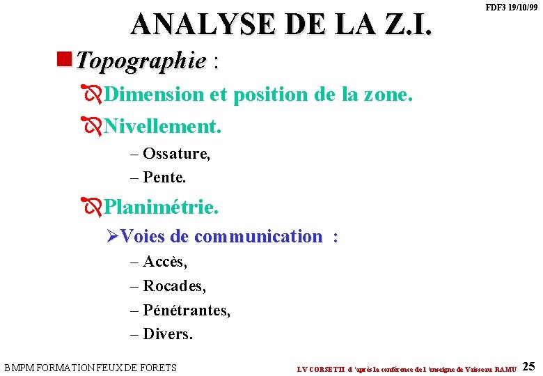 ANALYSE DE LA Z. I. FDF 3 19/10/99 n. Topographie : ÎDimension et position ANALYSE DE LA Z. I. FDF 3 19/10/99 n. Topographie : ÎDimension et position